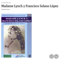 MADAME LYNCH Y FRANCISCO SOLANO LPEZ - Por DELFINA ACOSTA - Domingo, 01 de Mayo de 2011
